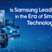 Is Samsung Leading in the Era of Smart Technology?